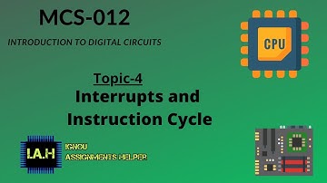 INTERRUPTS & INSTRUCTION CYCLE||MCS-012||BOOK1||UNIT1