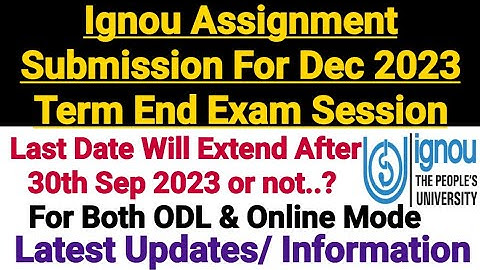 Ignou Assignment Submission Last Date Will Extend After 30 Sep 23 or Not ? Latest Updates