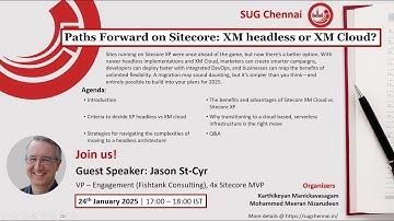 SUG Chennai Webinar: Paths Forward on Sitecore  XM headless or XM Cloud  20250124 Meeting Recording