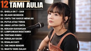Tami Aulia Full Album - DAN | Lagu Galau Viral Tiktok 2025