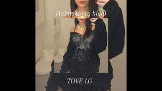 Tove Lo - Habits Stay High Speed Up
