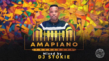 AMAPIANO THURSDAYS MIX: DJ STOKIE