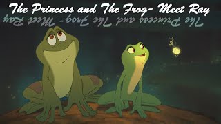 The Princess and The Frog- Meet Ray (HD)