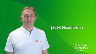 【Global Fujitsu Distinguished Engineer】Jacek Nazdrowicz (Network)