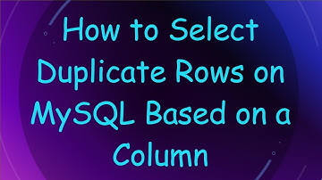 How to Select Duplicate Rows on MySQL Based on a Column