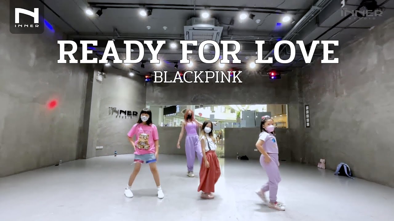INNER KIDS │READY FOR LOVE - BLACKPINK - YouTube(03)