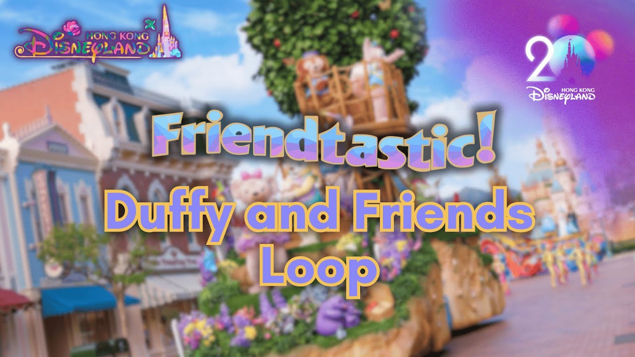 【DUFFY & FRIENDS Music Loop】Friendtastic! Parade Soundtrack - Hong Kong Disneyland