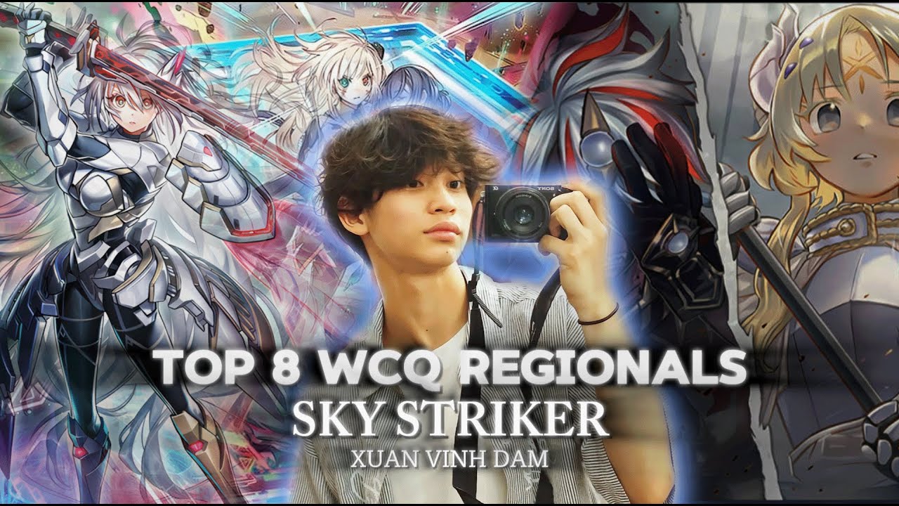 WE ARE SO BACK! - TOP 8 WCQ SKY STRIKER DECK PROFILE / XUAN VINH DAM