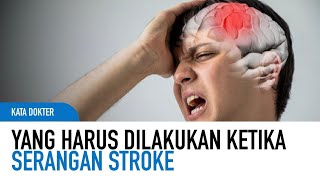 Hal Yang Harus Dilakukan Saat Seseorang Terserang Stroke | Kata Dokter