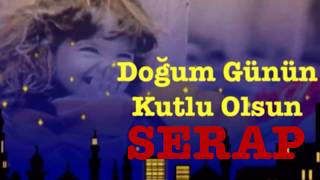 Serap İyi Ki Doğdun 3.Versi̇yon Komik Doğum Günü Mesajı ,Doğumgünü Vi̇deosu Made In Turkey