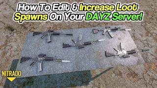 How to Customise Loot & Weapon Spawns in DayZ | PC Nitrado Guide