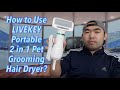 How to Use LIVEKEY Portable 2 in 1 Pet Grooming Hair Dryer?