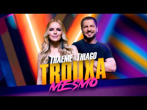 Putar Trouxa Mesmo - Thaeme & Thiago