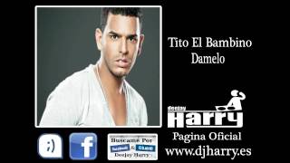 Tito El Bambino - Damelo