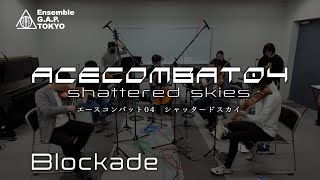 エースコンバット04 シャッタードスカイ / ACE COMBAT 04 shattered skies　Blockade