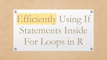 Efficiently Using If Statements Inside For Loops in R