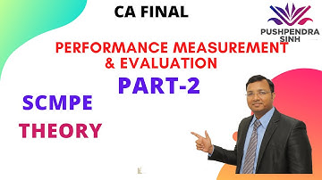 SCMPE : CA Final : Chapter-8 Theory Part-2 I Performance Measurement and Evaluation