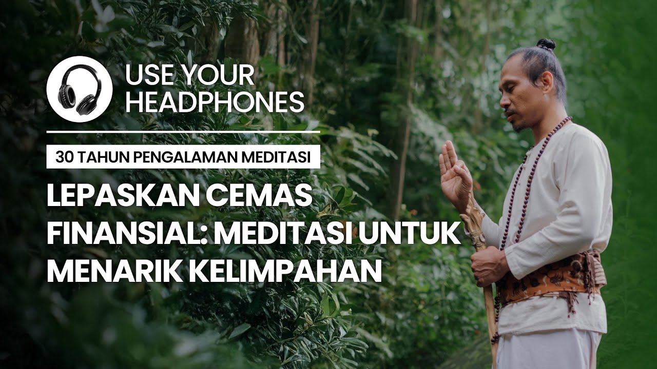 LEPASKAN CEMAS FINANSIAL: MEDITASI UNTUK MENARIK KELIMPAHAN