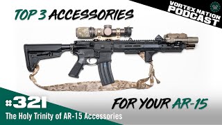 Ep. 321 | The Holy Trinity of AR-15 Accessories