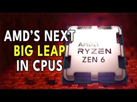 How ZEN 6 Is AMD's Next BIG LEAP In CPUs