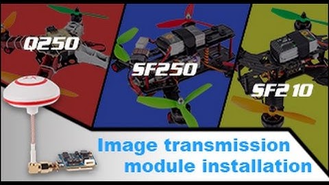 SunFounder FPV Image Transceiver Kit Mounting to SFQ250/ SF210/ SF250 Assembly Tutorials