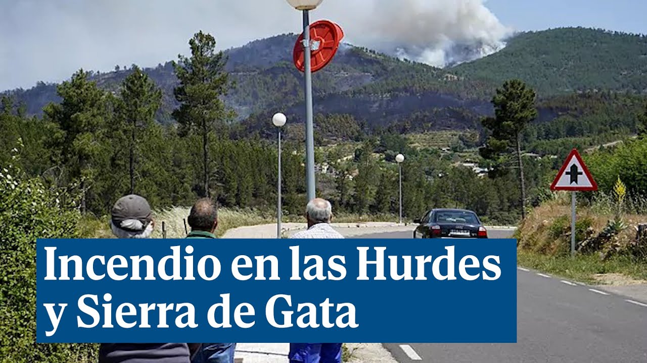 El incendio en las Hurdes y Sierra de Gata quema ya más de 8.500 ...