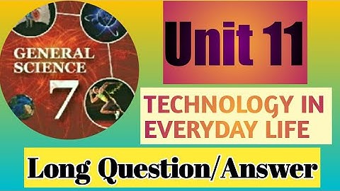 Class 7th Science Unit No 11 Technology in Everyday life | Long Q |nbf science SNC Syllabus 2022