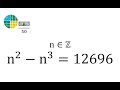 Find an n∈Z such that n^2 -n^3 = 12696
