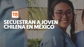 Denuncia secuestro de joven chilena en Jalisco, México