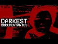 Darkest real life documentaries vol 3