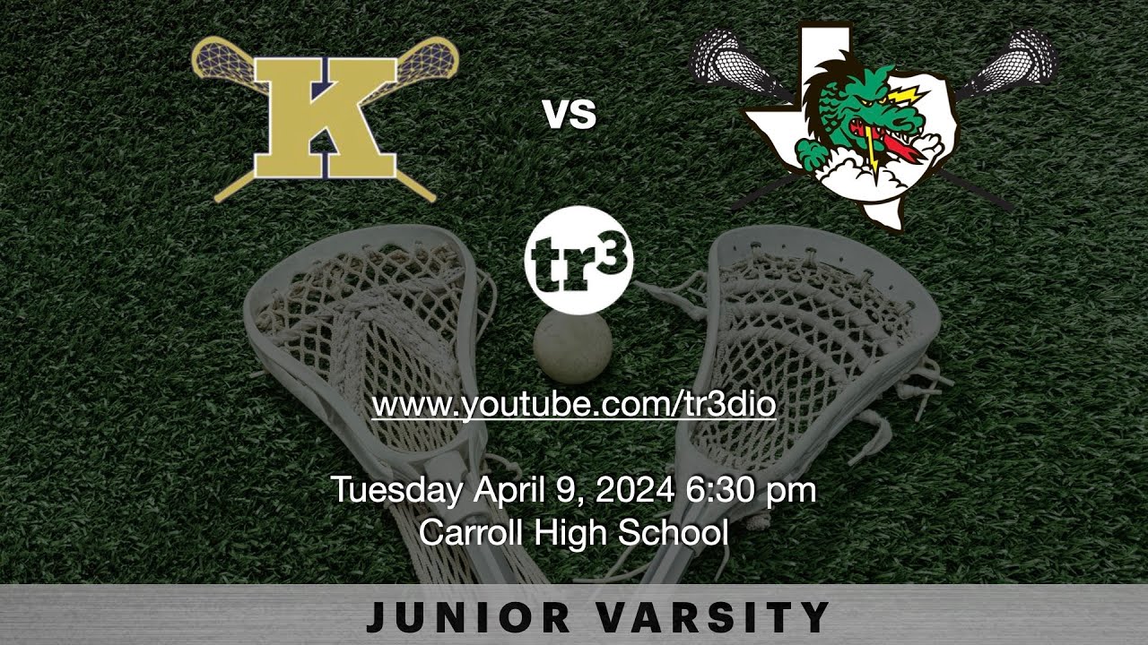 TX Lacrosse Live!  Jr Varsity - Keller Indians vs Southlake Dragons  - 630pm - April 9, 2024