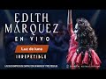 Concierto IRREPETIBLE Edith Márquez ♫ Luz de luna ♫