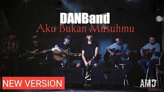 DANBand New Version - Aku Bukan Musuhmu