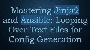 Mastering Jinja2 and Ansible: Looping Over Text Files for Config Generation