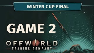Winter Cup Final Round 2: Rhahi vs Deathtacticus - Offworld Trading Company [Cast]