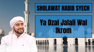 Sholawat Habib Syech - Ya Dzal Jalali Wal Ikrom