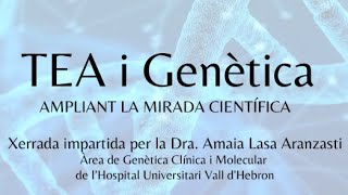 "TEA i Genètica, ampliant la mirada científica"