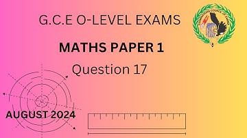 2024 GCE ECZ MATHEMATICS PAPER 1 QUESTION 17