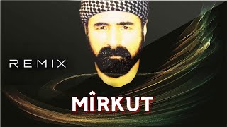 Mîrkut - Şivan Perwer - Remix Edition Resimi