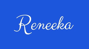 Learn how to Sign the Name Reneeka Stylishly in Cursive Writing