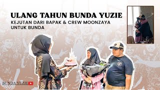 KEJUTAN ULANG TAHUN BUNDA YUZIE DARI BAPAK & CREW MOONZAYA🥳💖