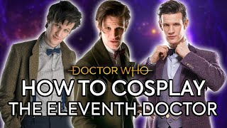 How to Cosplay the Eleventh Doctor UPDATED | Doctor Who