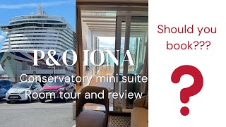 P and O Iona conservatory mini suite room tour and review | Cabin 9516