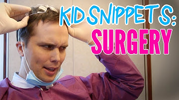 Kid Snippets: "Surgery" (Imagined by Kids)