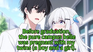 Before graduation, the pure campus belle was pregnant with my twins (a boy and a girl).