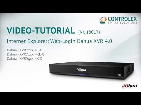 [CONTROLEX] Video-Tutorial #18017: Internet Explorer - Web-Login Dahua XVR 4.0