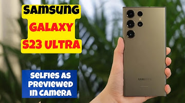 How to Enable/Disable Save Selfies As Previewed in Camera On Samsung Galaxy S23 Ultra