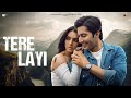 Tere Layi - Neeti Mohan | Siddharth B. | Gurpreet S. | Akshay K | Sidhika S
