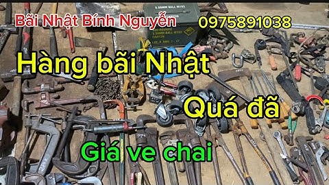 Thanh lý xã hàng bãi Nhật, bơm mỡ, ETO Nhật, búa tạ, mỏ lết răng, thùng Mỹ, ròng rọc, kéo cắt tôn…