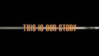 This Is Our Story